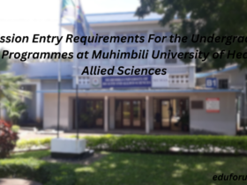 Admission Entry Requirements For the Undergraduate Degree Programmes at Muhimbili University of Health and Allied Sciences