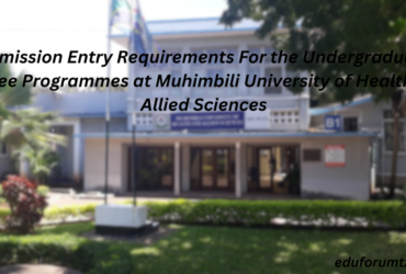 Admission Entry Requirements For the Undergraduate Degree Programmes at Muhimbili University of Health and Allied Sciences