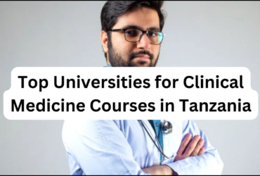 Top Universities for Clinical Medicine Courses in Tanzania