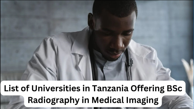 Universities in Tanzania Offering BSc Radiography in Medical Imaging