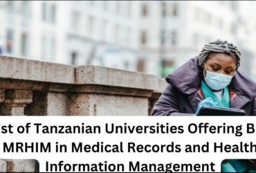 List of Tanzanian Universities Offering BSc MRHIM in Medical Records and Health Information Management