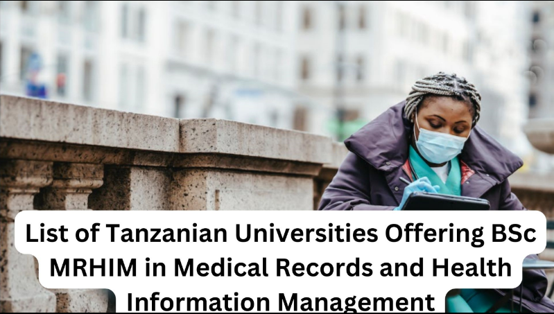List of Tanzanian Universities Offering BSc MRHIM in Medical Records and Health Information Management