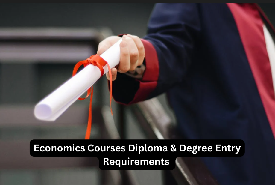 Economics Courses Diploma & Degree Entry Requirements