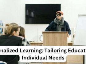 Personalized Learning: Tailoring Education to Individual Needs