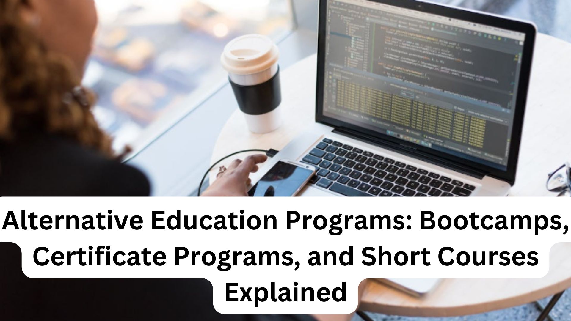 Alternative Education Programs: Bootcamps, Certificate Programs, and Short Courses Explained