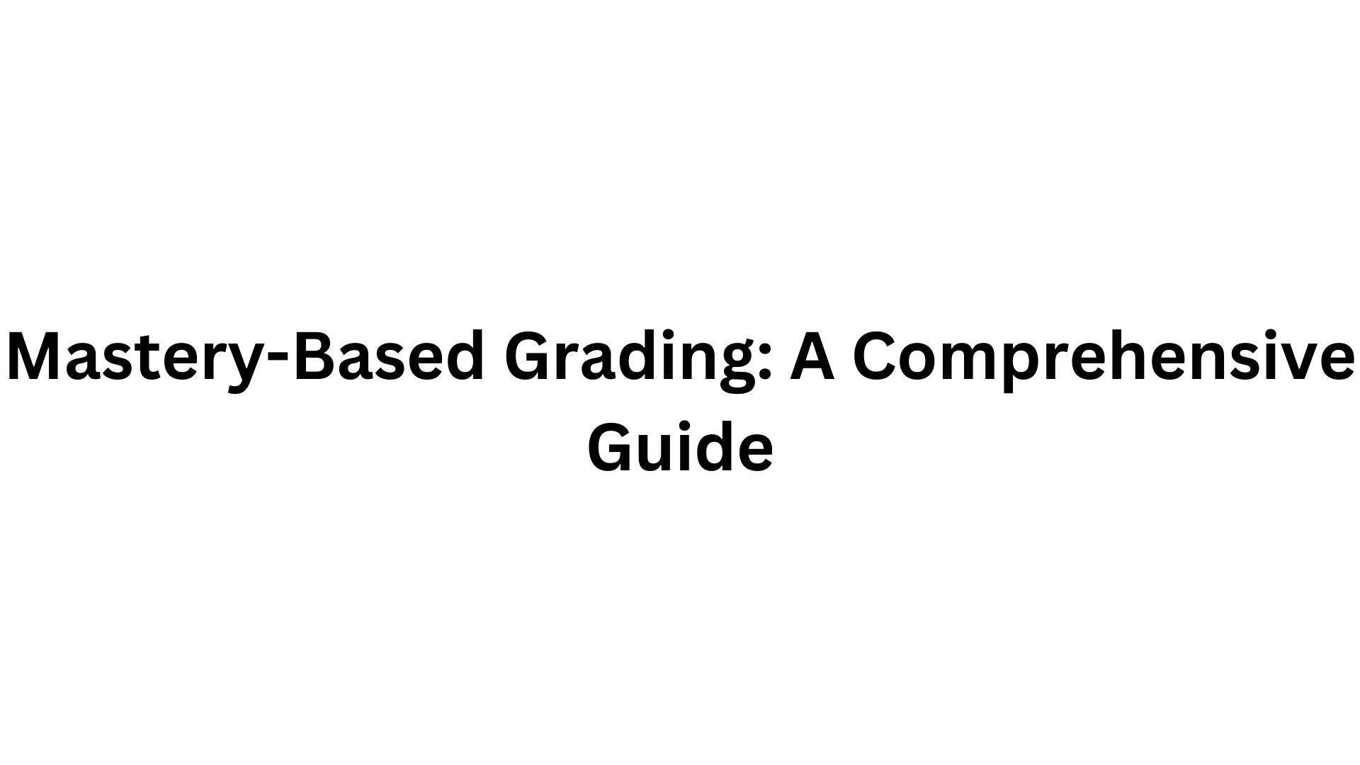 Mastery-Based Grading