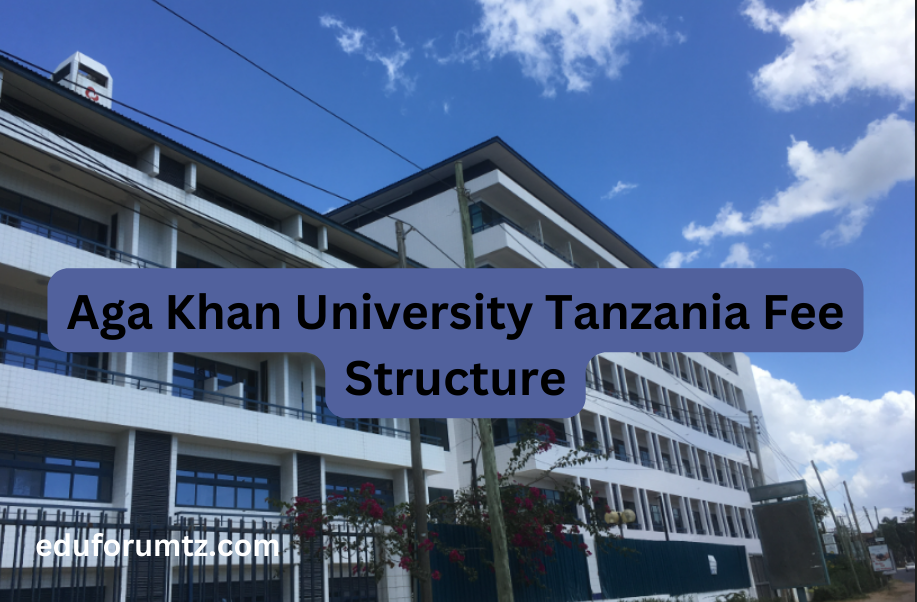 Aga Khan University Tanzania Fee Structure