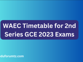 View WAEC Timetable for 2nd Series GCE