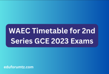 View WAEC Timetable for 2nd Series GCE