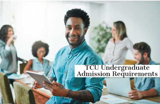 TCU Undergraduate Admission Requirements