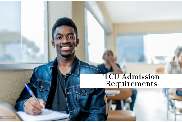 TCU Admission Requirements