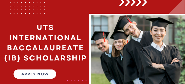 International Baccalaureate (IB) Scholarship at UTS in Australia