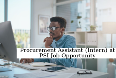 Procurement Assistant (Intern) at PSI Job Opportunity