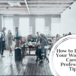 How to Excel in Your Workplace Career