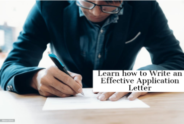 Learn how to Write an Effective Application Letter