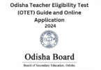 Odisha Teacher Eligibility Test (OTET) Guide and Online Application