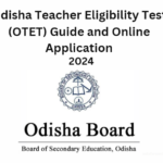 Odisha Teacher Eligibility Test (OTET) Guide and Online Application