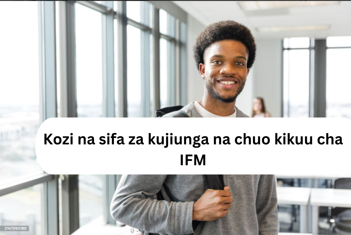 Kozi na sifa za kujiunga na chuo kikuu cha IFM