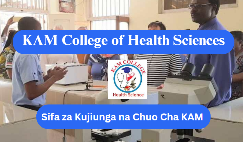 Sifa Za Kujiunga Na KAM College