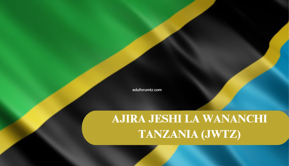 AJIRA JESHI LA WANANCHI TANZANIA (JWTZ)