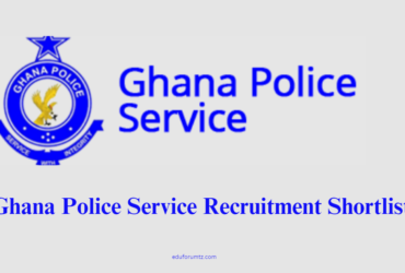 Ghana Police Service Recruitment 2024/2025 Shortlist