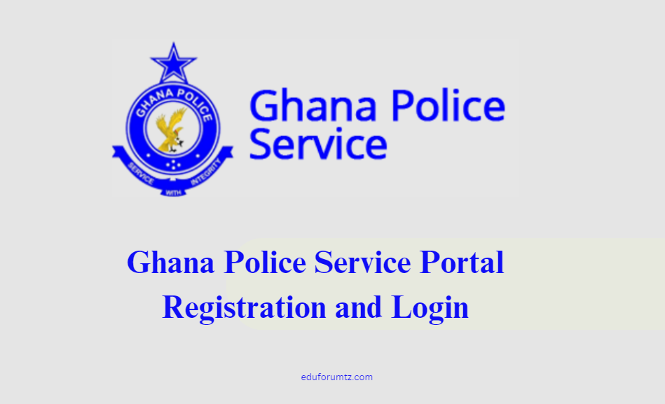 Ghana Police Service Portal Registration and Login