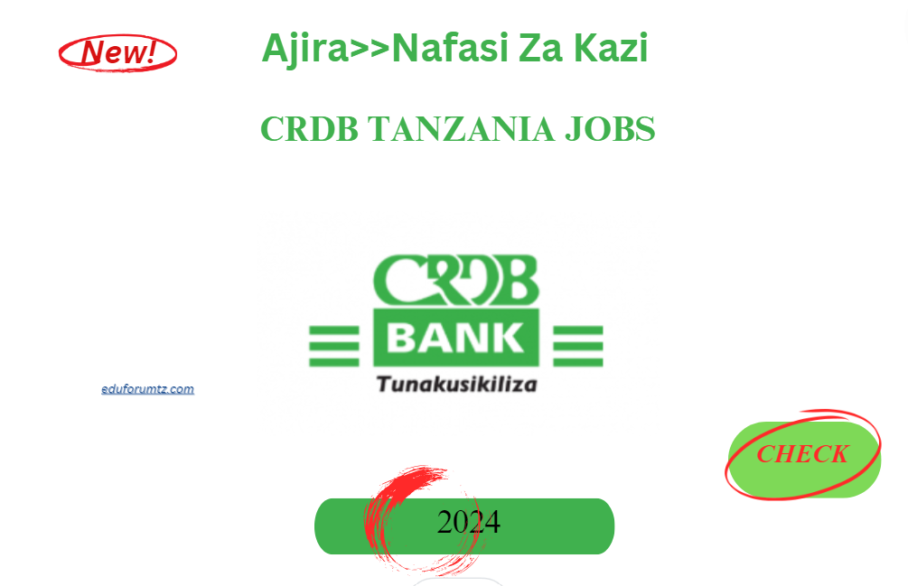 CRDB Tanzania Jobs| Nafasi Mpya za Kazi Crdb Bank