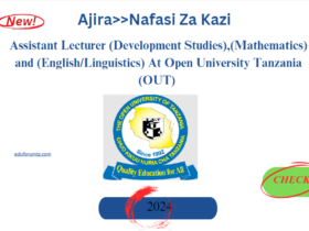 Assistant Lecturer (Development Studies),(Mathematics) and (English/Linguistics) At Open University Tanzania (OUT)