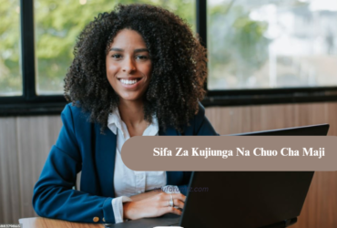 Sifa Za Kujiunga Na Chuo Cha Maji