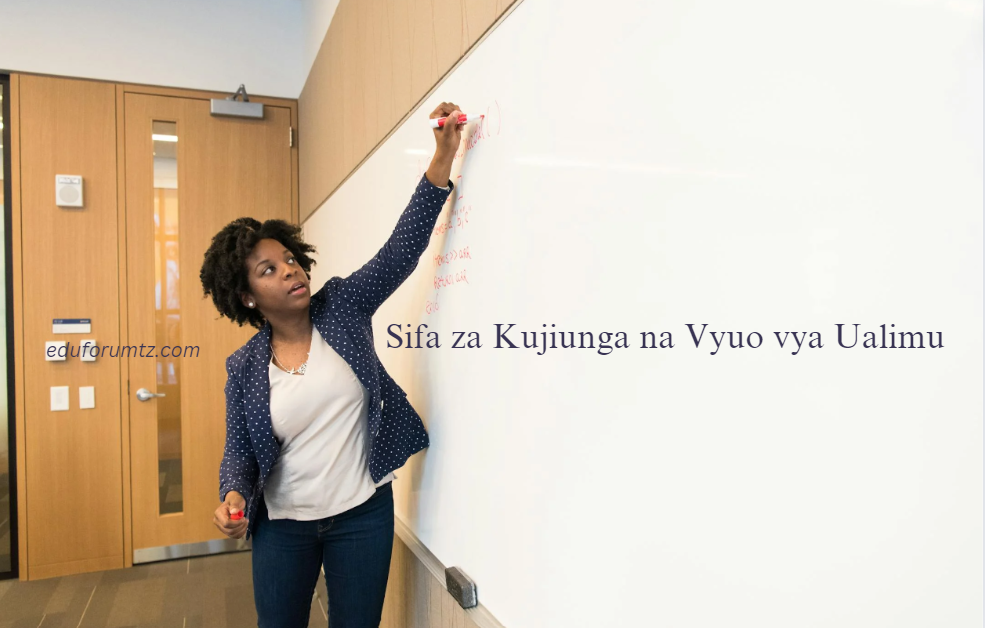 Sifa za Kujiunga na Vyuo vya Ualimu