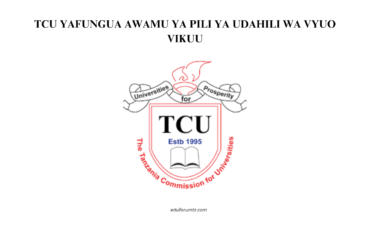 TCU YAFUNGUA AWAMU YA PILI YA UDAHILI WA VYUO VIKUU