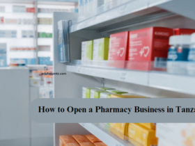 How to Open a Pharmacy Business in Tanzania