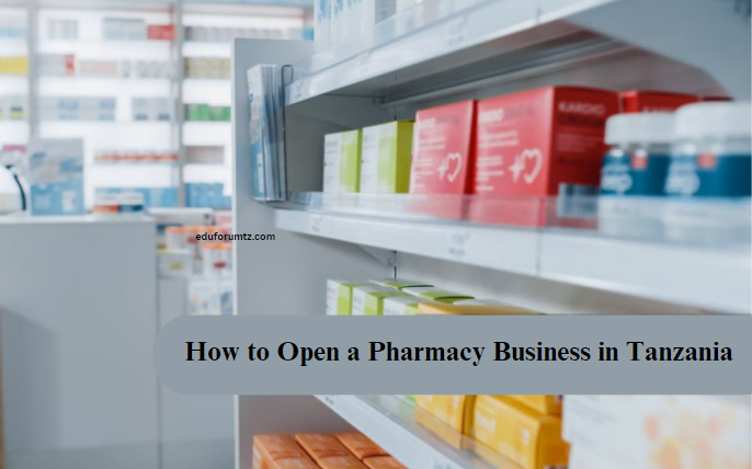 How to Open a Pharmacy Business in Tanzania