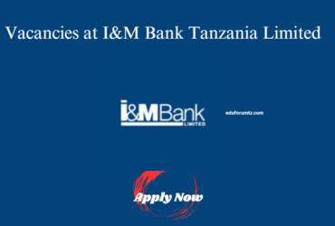 Vacancies at I&M Bank Tanzania Limited